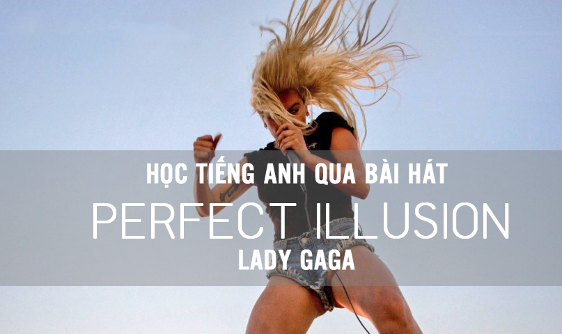 hoc tieng anh qua bai hat perfect illusion