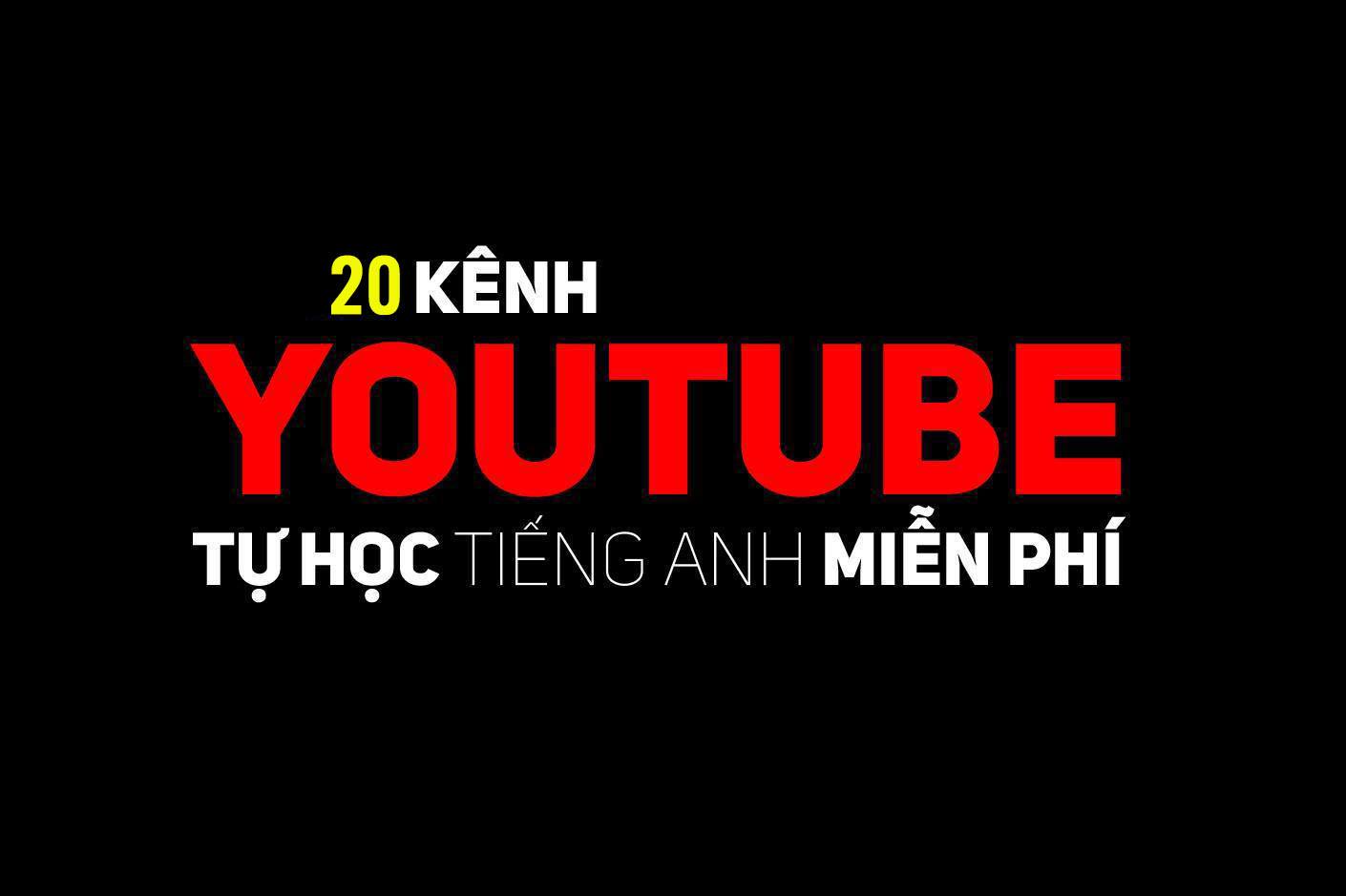 20-kenh-youtube-hoc-tieng-anh-bo-ich-va-hoan-toan-mien-phi