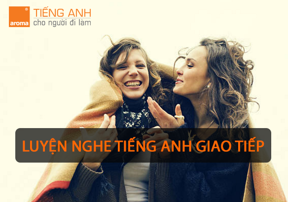 luyen-nghe-tieng-anh-giao-tiep