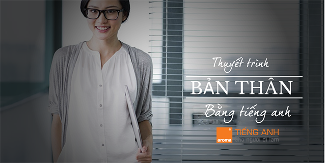 thuyet trinh ban than bang tieng anh 1