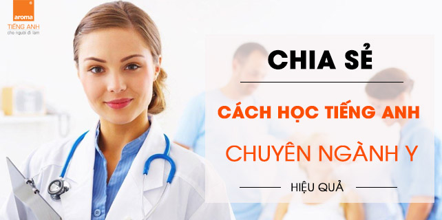 Chia-se-cach-hoc-tieng-anh-chuyen-nganh-y-hieu-qua-cho-nguoi-di-lam