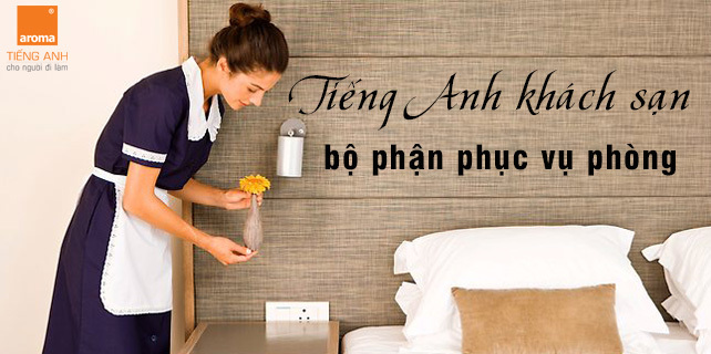 Tieng-anh-khach-san-cho-bo-phan-phuc-vu-phong
