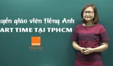 Tiêu chí chính tuyển giáo viên tiếng Anh part time tại TPHCM