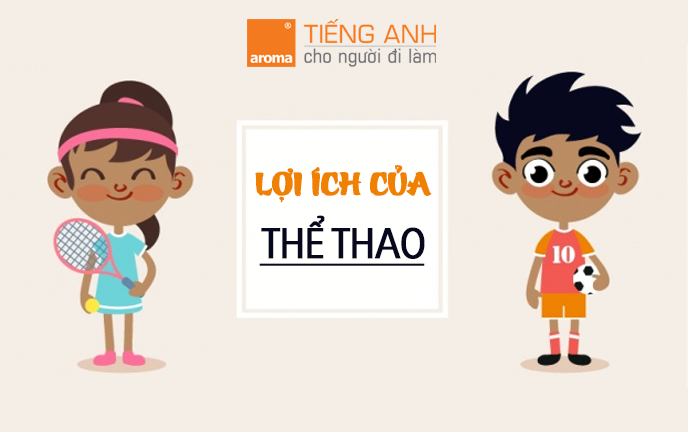 Bài luận tiếng anh về Lợi ích của việc chơi thể thao