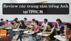 Review-cac-trung-tam-tieng-anh-tai-tphcm-uy-tin-va-chat-luong