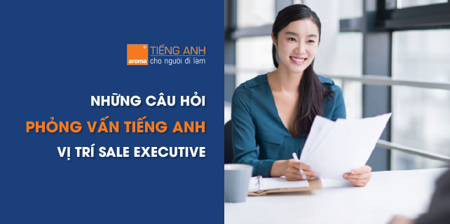 những-câu-hỏi-tiếng-anh-vị-trí-sale-executive 